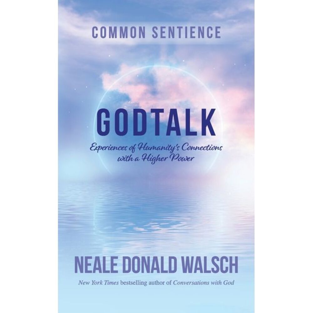 GodTalk: Experiences of Humanity's Connections with a Higher Power -- Neale Dona